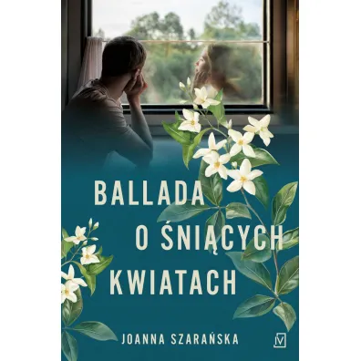 Ballada o �ni�cych kwiatach - Joanna Szara�ska