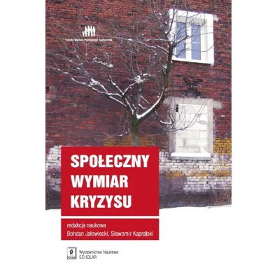 Spo�eczny wymiar kryzysu - Bohdan Ja�owiecki, S�awomir Kapralski