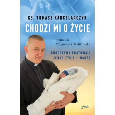 Chodzi mi o �ycie - Ma�gorzata Terlikowska, Tomasz  Kancelarczyk