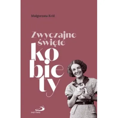 Zwyczajne �wi�te kobiety - Ma�gorzata Kr�l