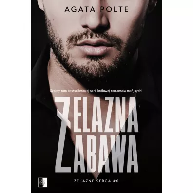 �elazna zabawa. �elazne serca. Tom 6 - Agata Polte