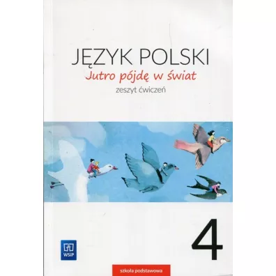 Jutro pjd w wiat. Jzyk polski. Zeszyt wicze. Klasa 4. Szkoa podstawowa - Hanna Dobrowolska, Urszula Dobrowolska