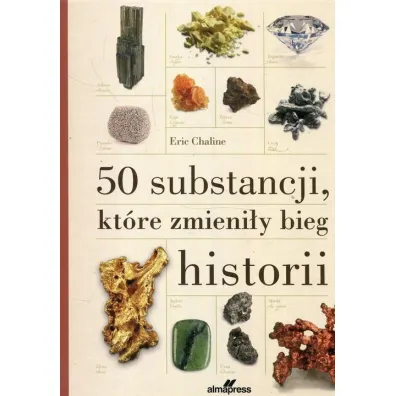 50 substancji, kt�re zmieni�y bieg historii - Eric Chaline