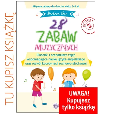 28 zabaw muzycznych Piosenki i scenariusze zaj�� wspomagaj�ce nauk� j�zyka angielskiego oraz rozw�j koordynacji ruchowo-s�uchowej