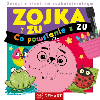 Zojka i Zu. Co powstanie z Zu? Zeszyt z pisakiem sucho�cieralnym