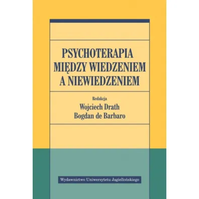 Psychoterapia mi�dzy wiedzeniem a niewiedzeniem