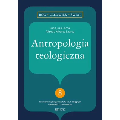 Antropologia teologiczna - Lorda Juan Luis, Alfredo �lvarez Lacruz