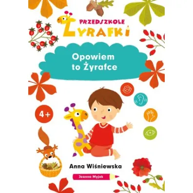 Przedszkole �yrafki. Opowiem to �yrafce - Anna Wi�niewska, Joanna Myjak