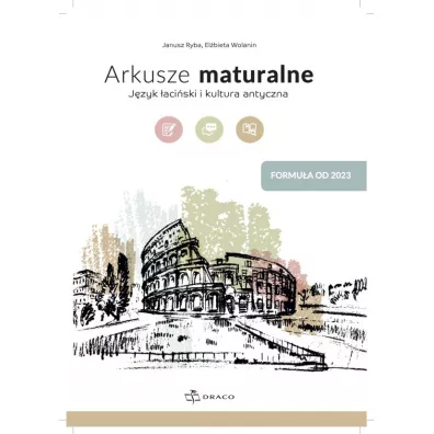 Arkusze maturalne. J�zyk �aci�ski i kultura antyczna - El�bieta Wolanin, Janusz Ryba
