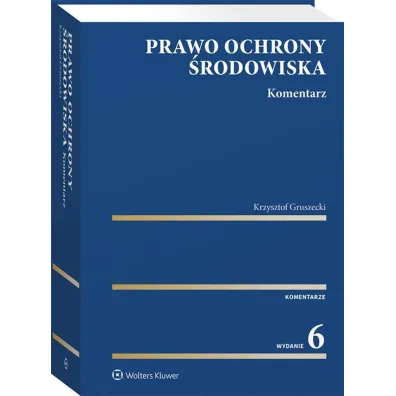 Prawo ochrony �rodowiska Komentarz (wyd. 6/2022)