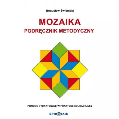 Mozaika. Podr�cznik metodyczny do Mozaiki... - Bogus�aw �widnicki