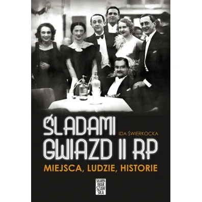�ladami gwiazd II RP. Miejsca, ludzie, historie - Ida �wierkocka