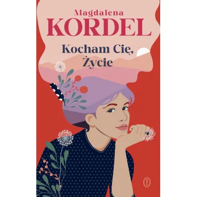 Kocham Ci�, �ycie - Magdalena Kordel