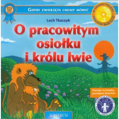 O pracowitym osio�ku i kr�lu lwie - Lech Tkaczyk