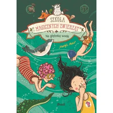 Na g��bok� wod�. Szko�a magicznych zwierz�t. Tom 6 - Margit Auer
