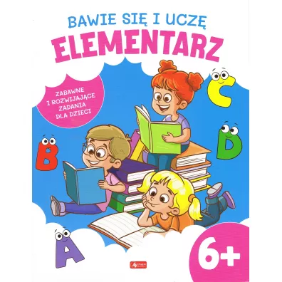 Bawi� si� i ucz�. Elementarz 6+