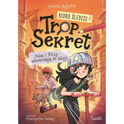 Inka i Filip wkraczaj� do akcji. Biuro �ledcze Trop Sekret. Tom 1