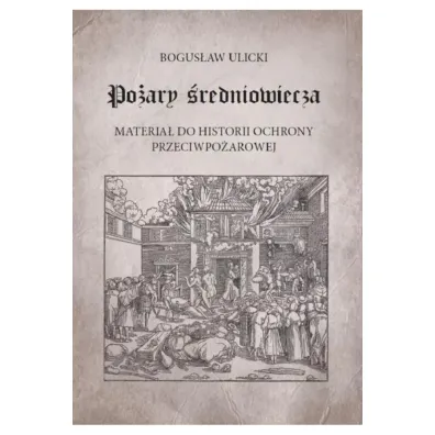 Po�ary �redniowiecza - Bogus�aw  Ulicki