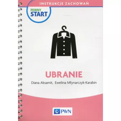 Pewny start. Instrukcje zachowa�. Ubranie - Diana Aksamit, Ewelina M�ynarczyk-Karabin