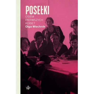 Pose�ki. Osiem pierwszych kobiet - Olga  Wiechnik