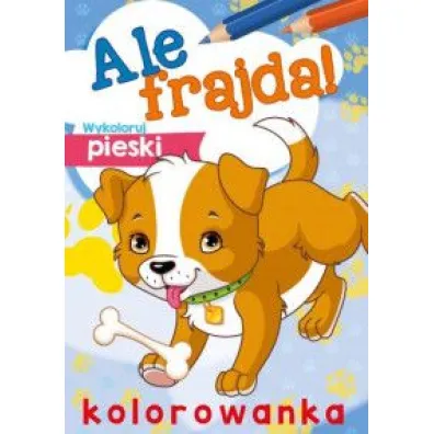 Malowanka A4 Ale frajda  Wykoloruj pieski SKRZAT 156665 SK