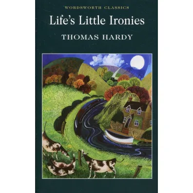 Life's Little Ironies. Wordsworth Classics wer. angielska - Thomas Hardy