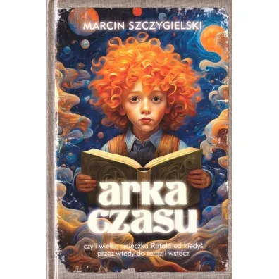 Arka Czasu - Marcin Szczygielski