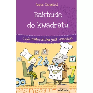 Bakterie do kwadratu, czyli matematyka jest wszdzie - Anna Cerasoli