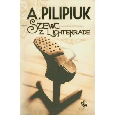 Szewc z Lichtenrade - Andrzej Pilipiuk