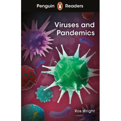 Viruses and Pandemics. Penguin Readers Level 6 wer. angielska - Ros Wright