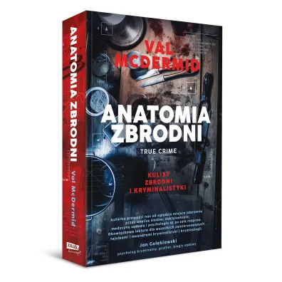 Anatomia zbrodni. True crime: Kulisy zbrodni i kryminalistyki