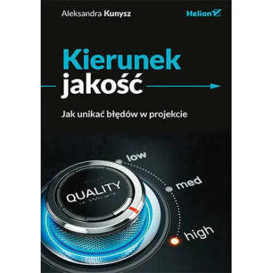 Kierunek jako��. Jak unika� b��d�w w projekcie - Aleksandra  Kunysz