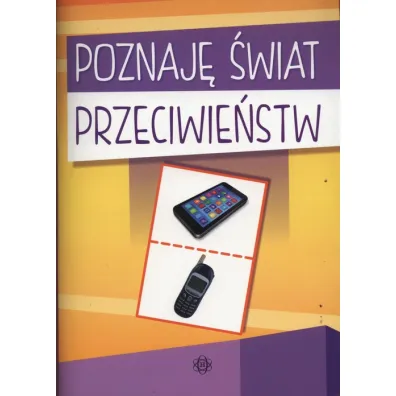 Poznaj� �wiat przeciwie�stw