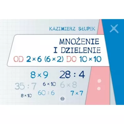 Mnoenie i dzielenie od 2x6 (6x2) do 10x10 - Kazimierz Supek