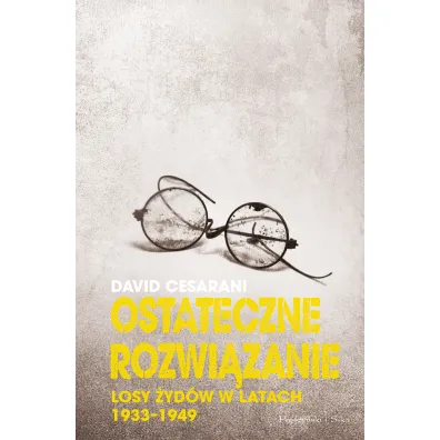 Ostateczne rozwi�zanie - David Cesarani