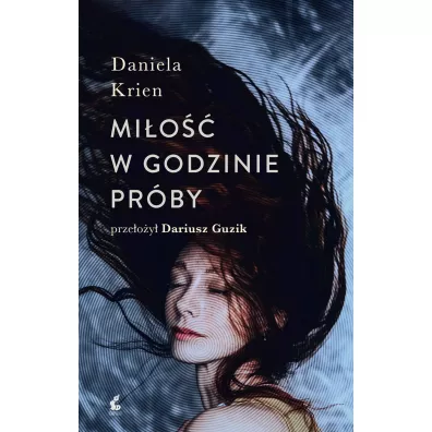 Mi�o�� w godzinie pr�by - Daniela Krien