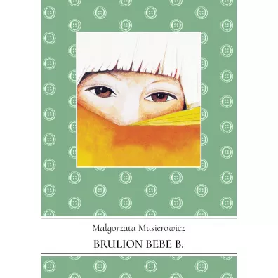 Brulion Bebe B. Jeycjada. Tom 6 - Magorzata Musierowicz