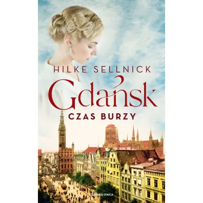 Czas burzy. Gda�sk. Tom 2 - Hilke Sellnick