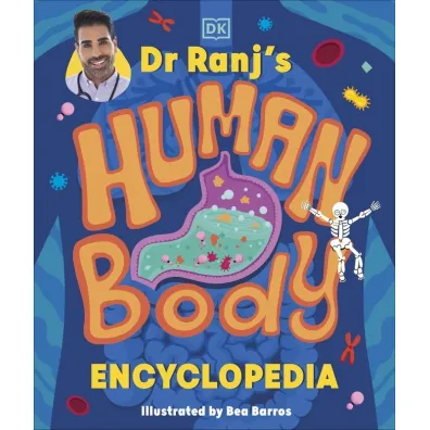 Dr Ranj`s Human Body Encyclopedia - Ranj Singh