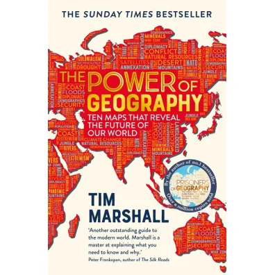 Power of Geography. Ten Maps That Reveal the Future of Our World - Tim Marshall
