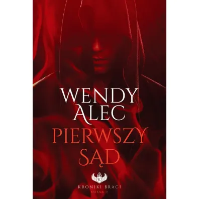 Pierwszy S�d. Kroniki braci. Tom 2 - Wendy Alec