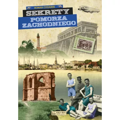 Sekrety Pomorza Zachodniego - Roman Czejarek