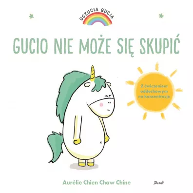 Gucio nie moe si skupi. Uczucia Gucia - Aurelie Chien Chow Chine
