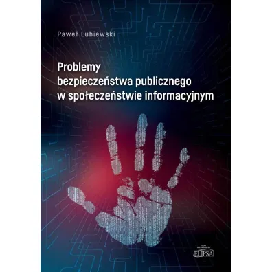 Problemy bezpiecze�stwa publicznego w spo�ecze�stwie informacyjnym - Pawe� Lubiewski