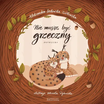 Nie musisz by� grzeczny. Potrzeby - Aleksandra Srokowska-Zi�kowska