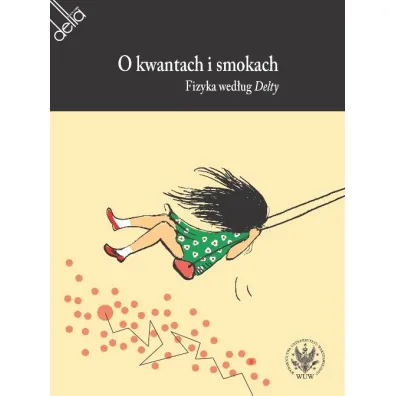 O kwantach i smokach. Fizyka wed�ug Delty