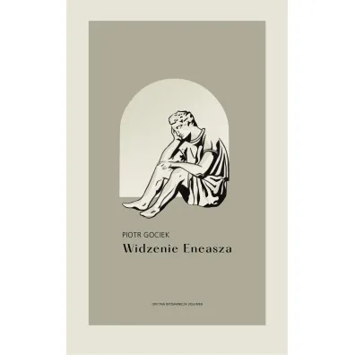 Widzenie Eneasza - Piotr Gociek