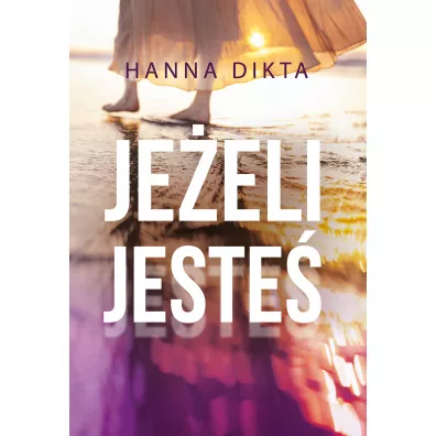 Je�eli jeste� - Hanna Dikta