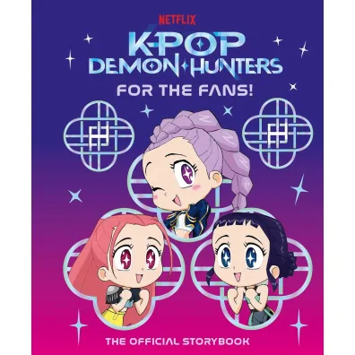 KPop Demon Hunters. For the Fans! The Official Storybook - Angela  Song
