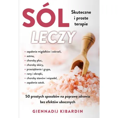 S�l leczy. Skuteczne i proste terapie - Giennadij Kibardin